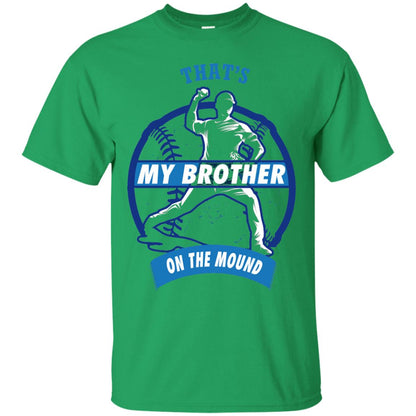 That_s My Brother On The Mound Baseball Pitcher Shirt Irish Green