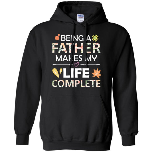 Being A Father Make My Life Complete Parent_s Day Shirt For Daddy Black