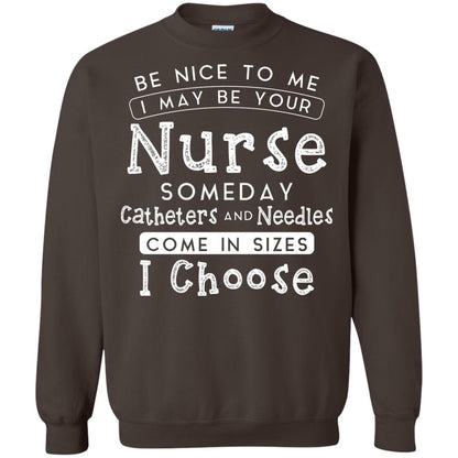 Be Nice To Me I May Be Your Nurse Someday Funny Shirt For Nursing Lover Dark Chocolate