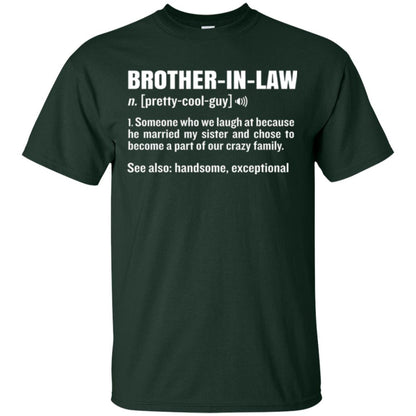 Family T-shirt Brother In Law Someone Who We Laugh At Because He Married My Sister Forest Green
