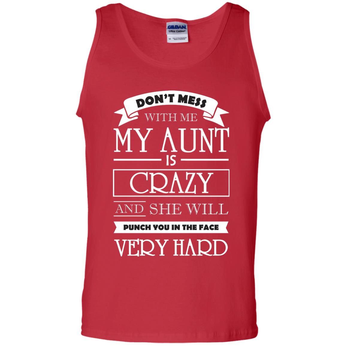 Don_t Mess With Me My Aunt Is Carzy And She Will Punch You In The Face Very Hard Red