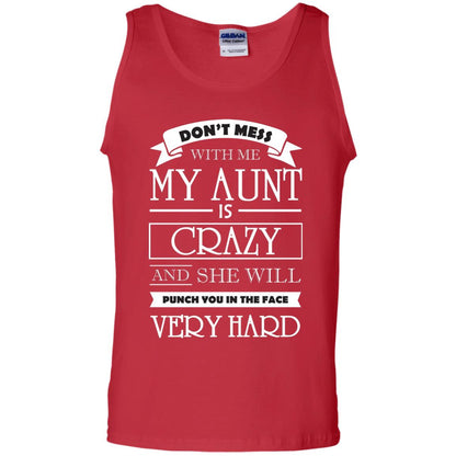 Don_t Mess With Me My Aunt Is Carzy And She Will Punch You In The Face Very Hard Red