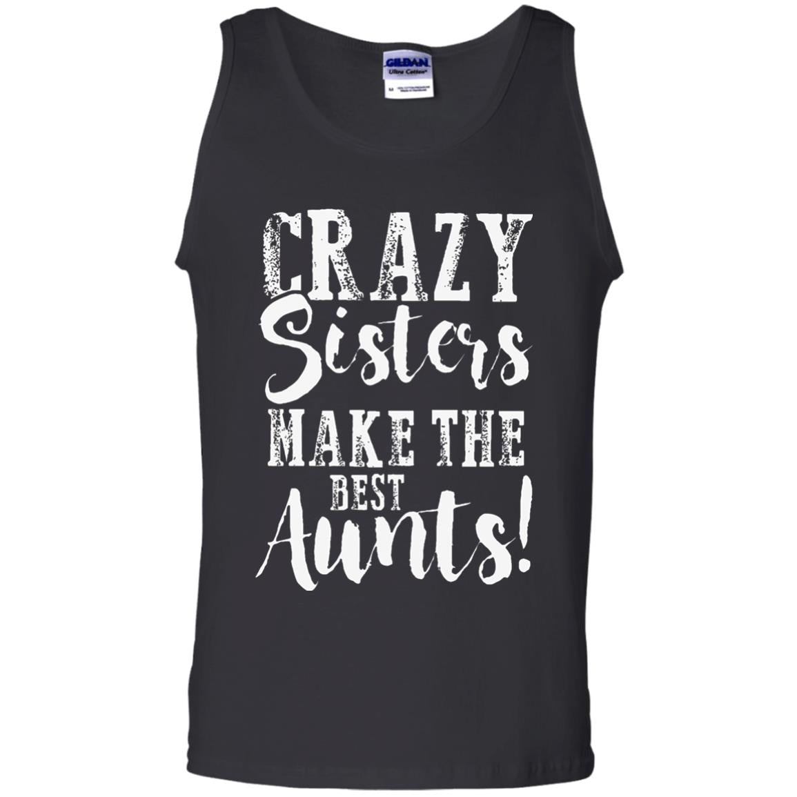 Aunt T-shirt Crazy Sisters Make The Best Aunts Black
