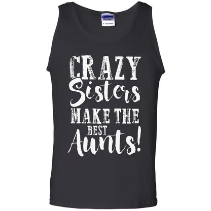 Aunt T-shirt Crazy Sisters Make The Best Aunts Black