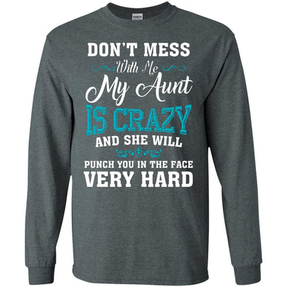 Don’t Mess With Me My Aunt Is Crazy Aunt T-shirt For Niece Or Nephew Dark Heather