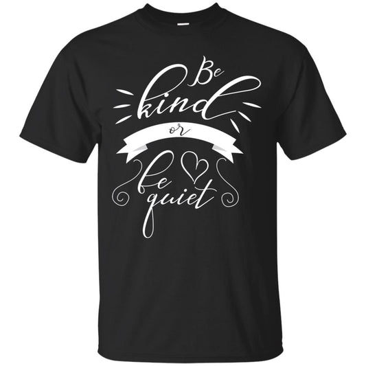 Funny Teacher Shirt Be Kind Or Be Quiet Black