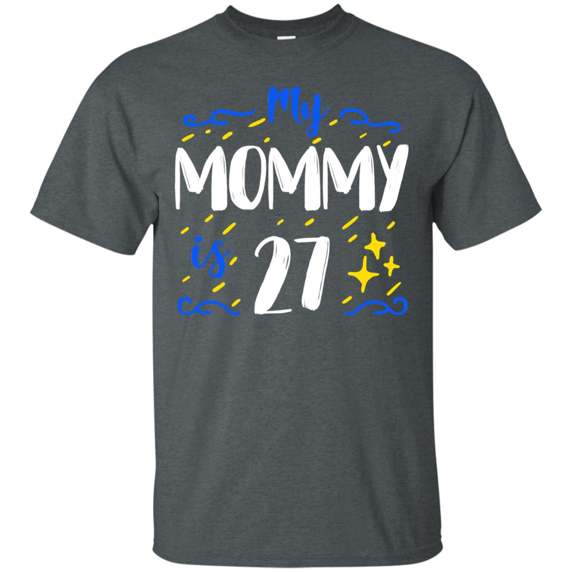My Mommy Is 27 27th Birthday Mommy Shirt For Sons Or Daughters Dark Heather