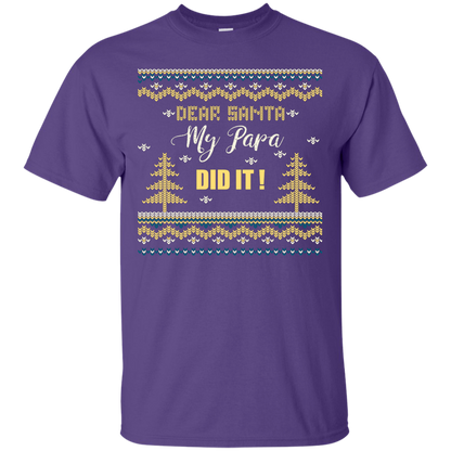 Christmas T-shirt Dear Santa My Papa Did It Purple