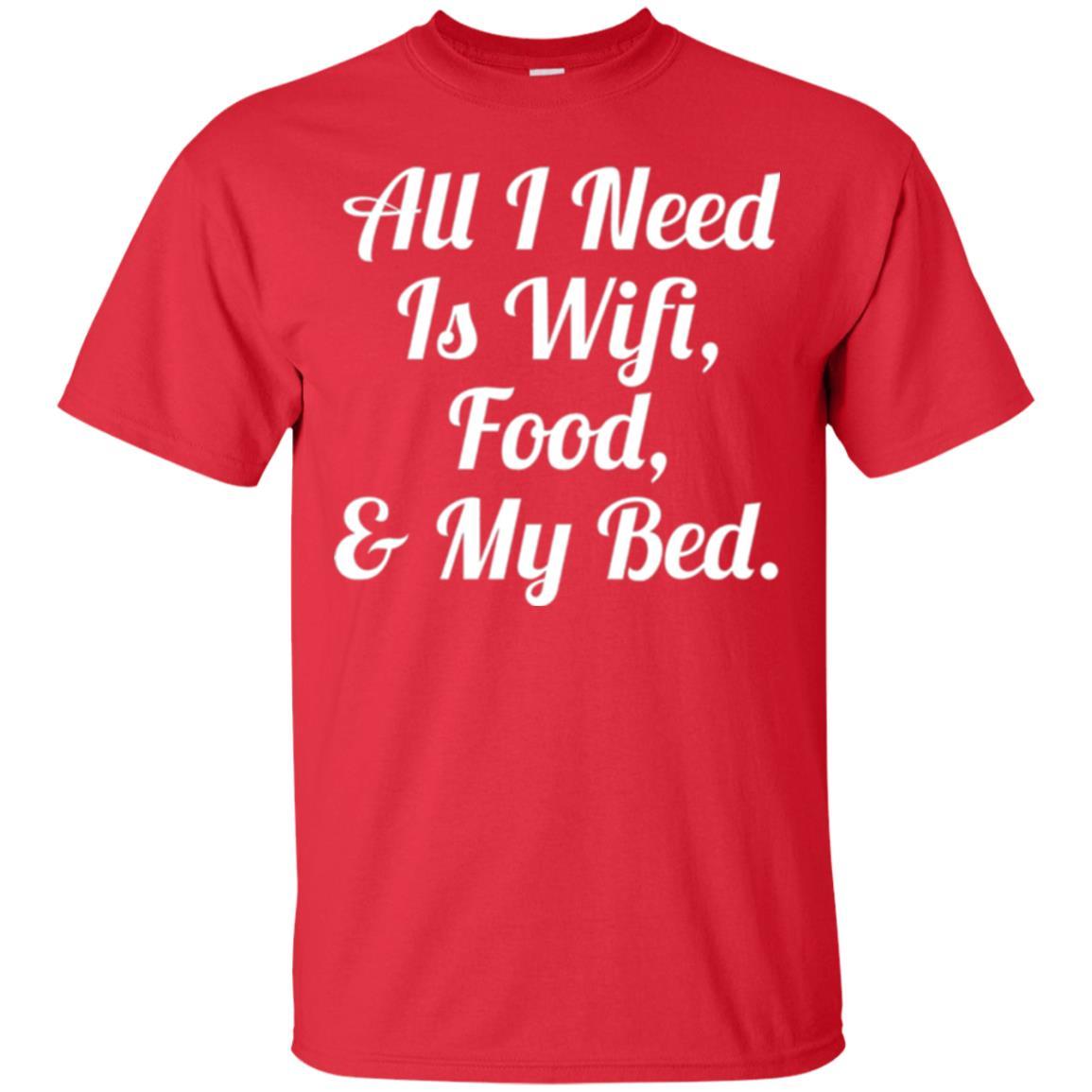 All I Need Is Wifi Food My Bed T-shirt Red