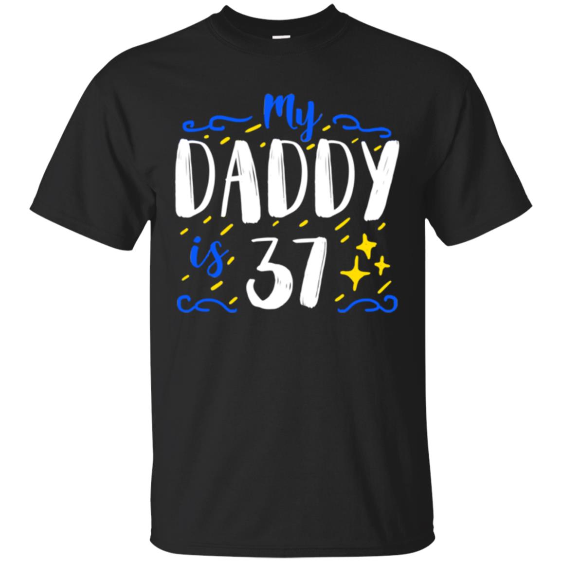 My Daddy Is 37 37th Birthday Daddy Shirt For Sons Or Daughters Black