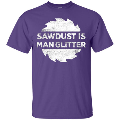 Woodworking T-shirt Sawdust Is Man Glitter Purple