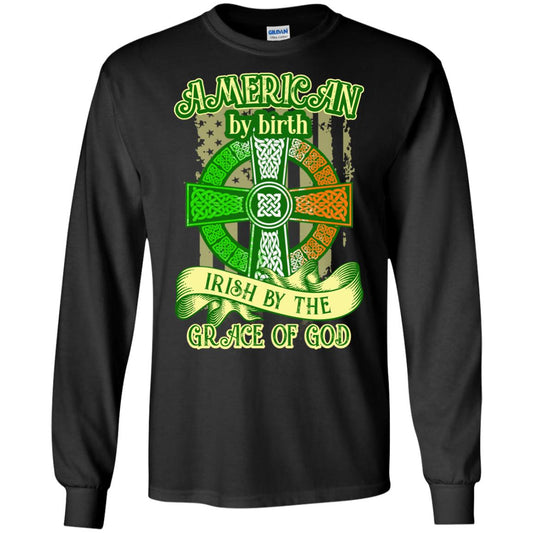 American By Birth Irish By The Grace Of God Shirt Saint Patrick_s Day Black