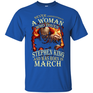 March T-shirt Never Underestimate A Woman Who Loves Stephen King