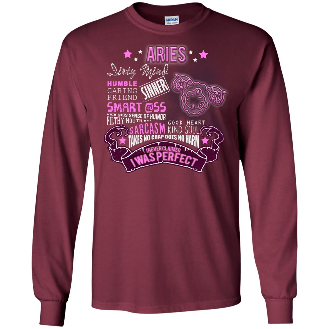 Dirty Mind Humble Caring Friend Filthy Sinner Mouth Good Heart Kind I Never Clamed I Was Perfect Aries Birthday Maroon
