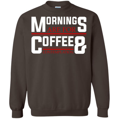 Coffee T-shirt Mornings Are For Coffee And Contemplation Dark Chocolate