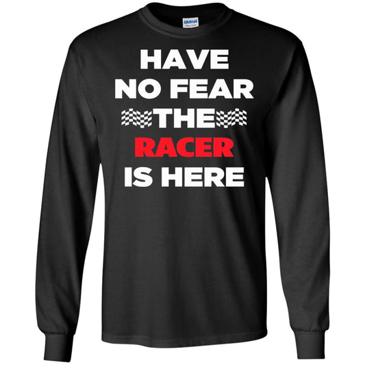 Racing Lover T-shirt Have No Fear The Racer Is Here Black