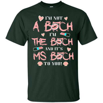 I'm Not A B*tch I'm The B*tch And It's Ms B*tch To You T-shirt Forest