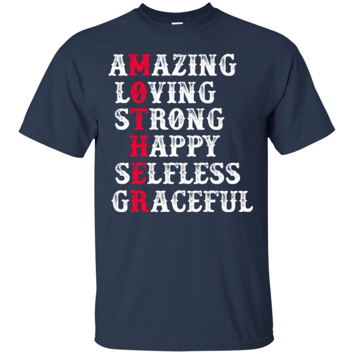 Mother T-shirt Amazing Loving Strong Happy Selfless Graceful Navy
