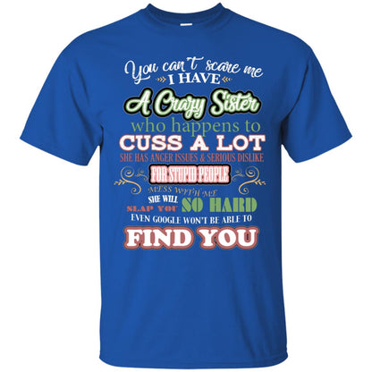 You Can't Scare Me I Have A Crazy Sister Best Quote Sibling Family Gift Shirt Royal