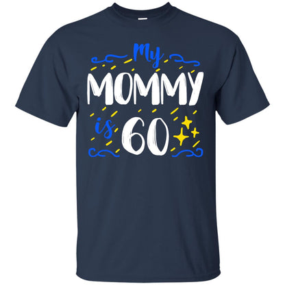 My Mommy Is 60 60th Birthday Mommy Shirt For Sons Or Daughters Navy