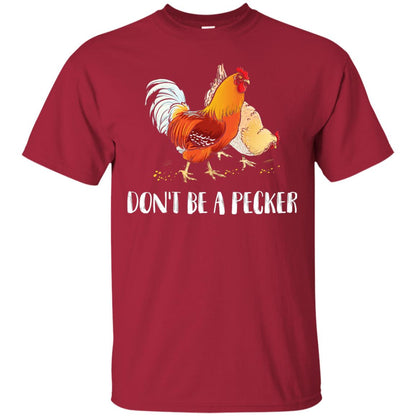 Chicken Lover T-shirt Don_t Be A Pecker Cardinal