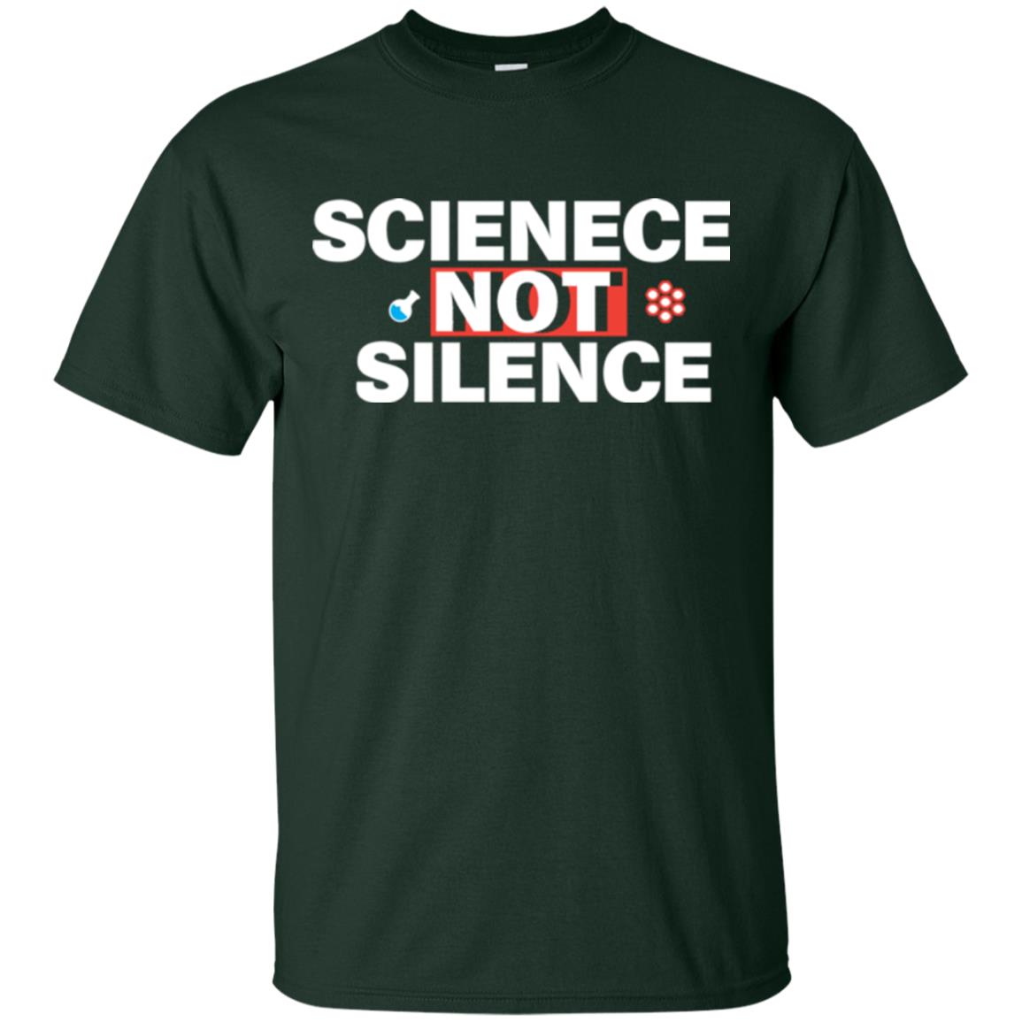 Scientist T-shirt Scienece Not Silence Forest