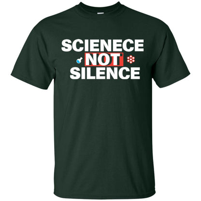 Scientist T-shirt Scienece Not Silence Forest