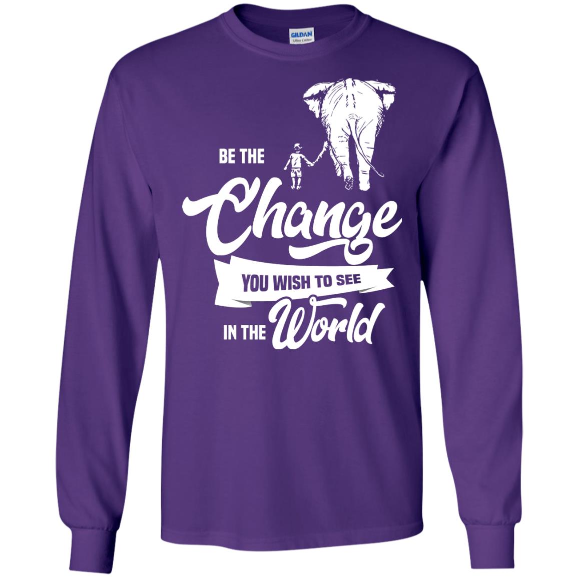 Be The Change You Wish To See In The World Shirt Purple