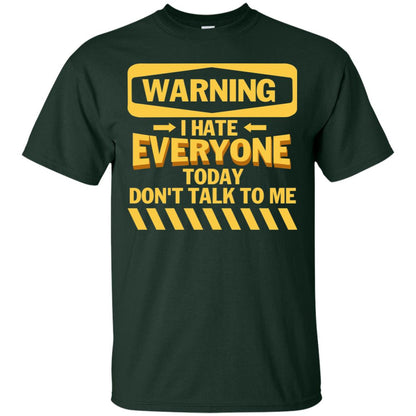 Warning I Hate Everyone Today Don't Talk To Me Best Quote Shirt Forest