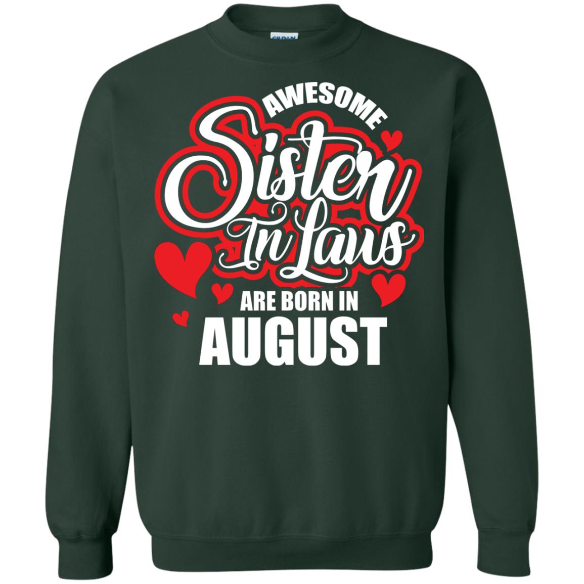 August T-shirt Awesome Sister In Laws Are Born In August Forest Green