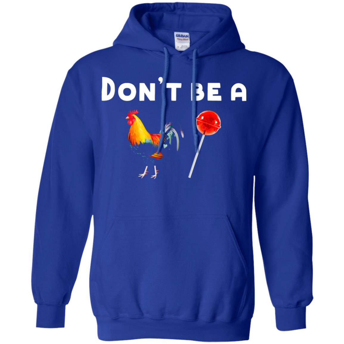 Dont Be A Sucker Funny Chicken And Candy Shirt Royal