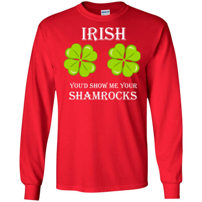 Saint Patrick's Day T-shirt Irish You'd Show Me Your Shamrocks Red
