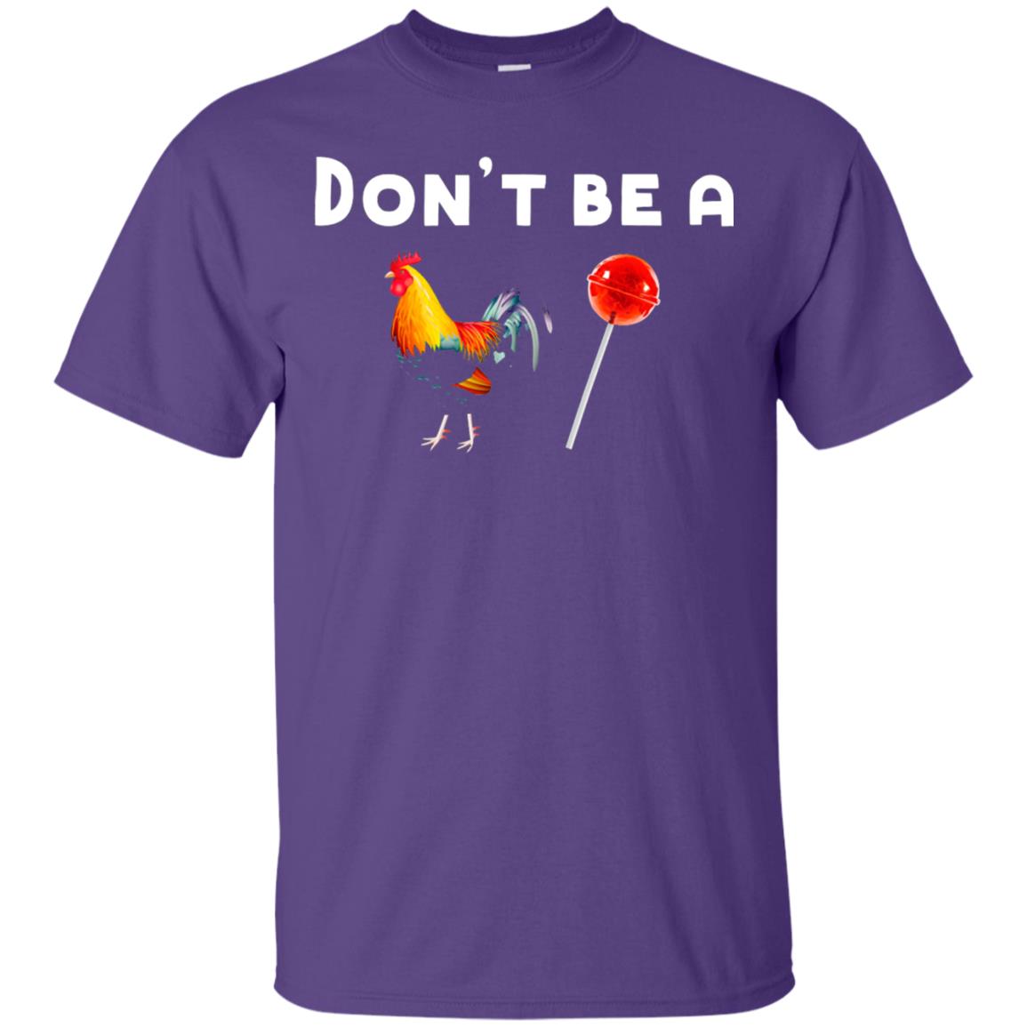 Dont Be A Sucker Funny Chicken And Candy Shirt Purple