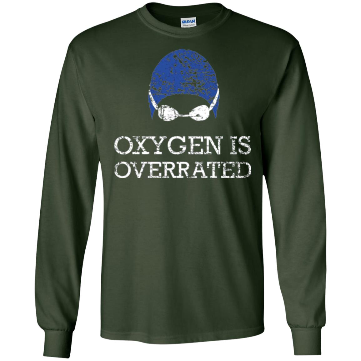 Swimming Lovers T-shirt Oxygen Is Overrated Forest Green