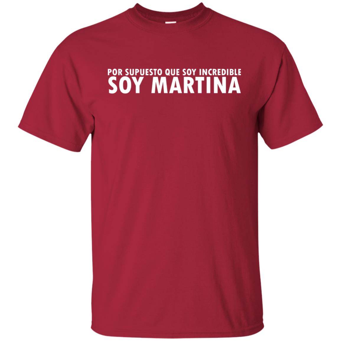 Por Supuesto Que Soy Incredible Soy Martina T-shirt Cardinal