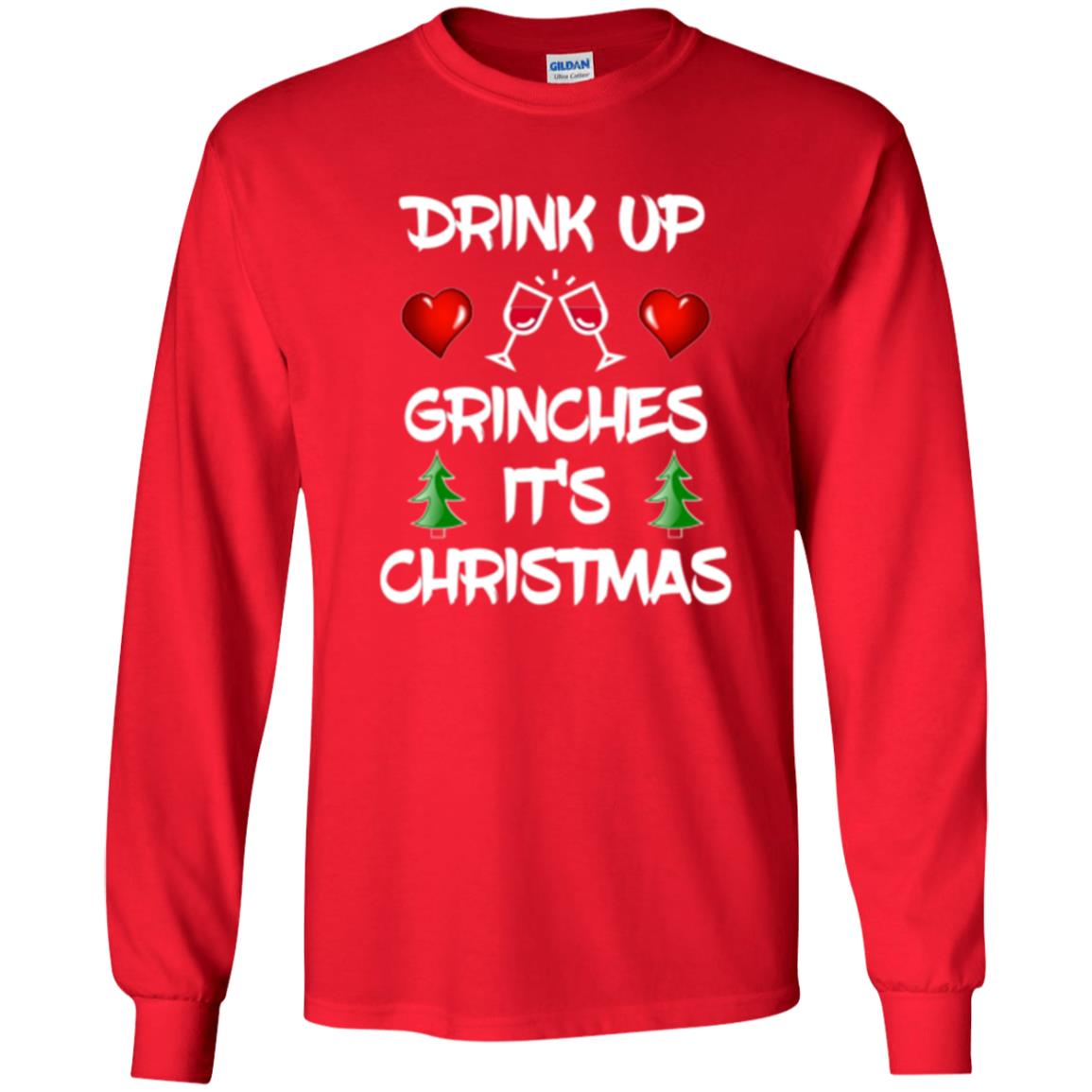 Christmas T-shirt Drink Up Grinches It_s Christmas Red