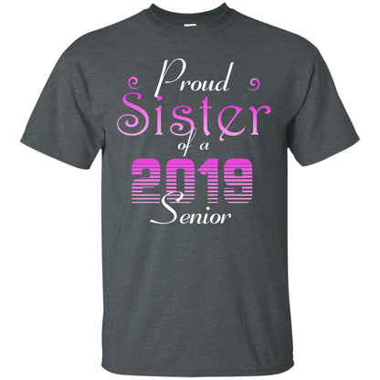 Proud Sister Of 2019 Senior Sister Shirt Dark Heather