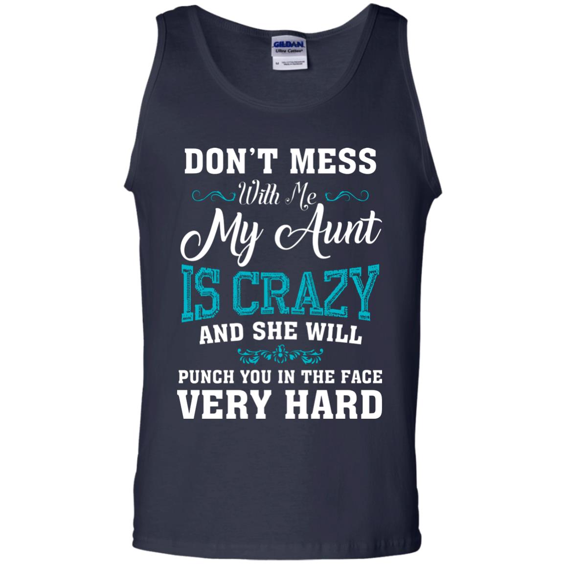 Don’t Mess With Me My Aunt Is Crazy Aunt T-shirt For Niece Or Nephew Navy