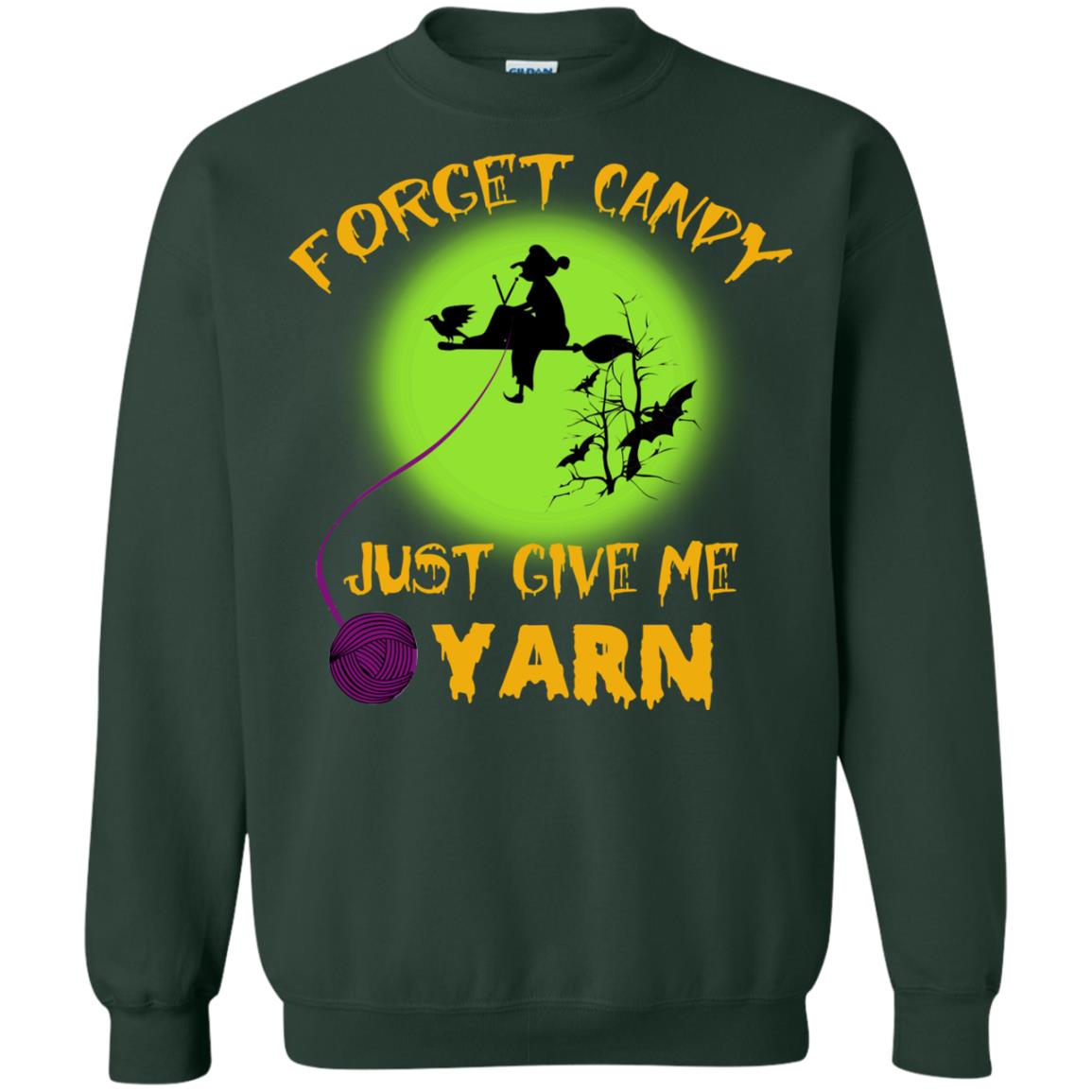Forget Candy Just Give Me Yarn Crocheting Witches Halloween Shirt Forest Green