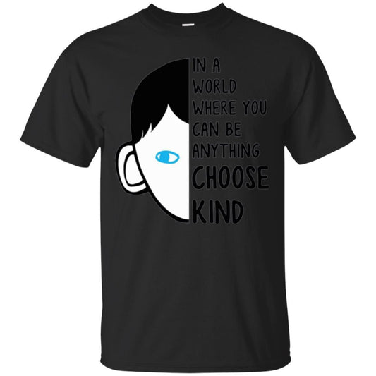 Anti Bullying T-shirt In A World Where You Can Be Anything Choose Kind Black