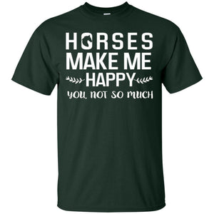 Equestrian T-shirt Horses Make Me Happy You Not So Much