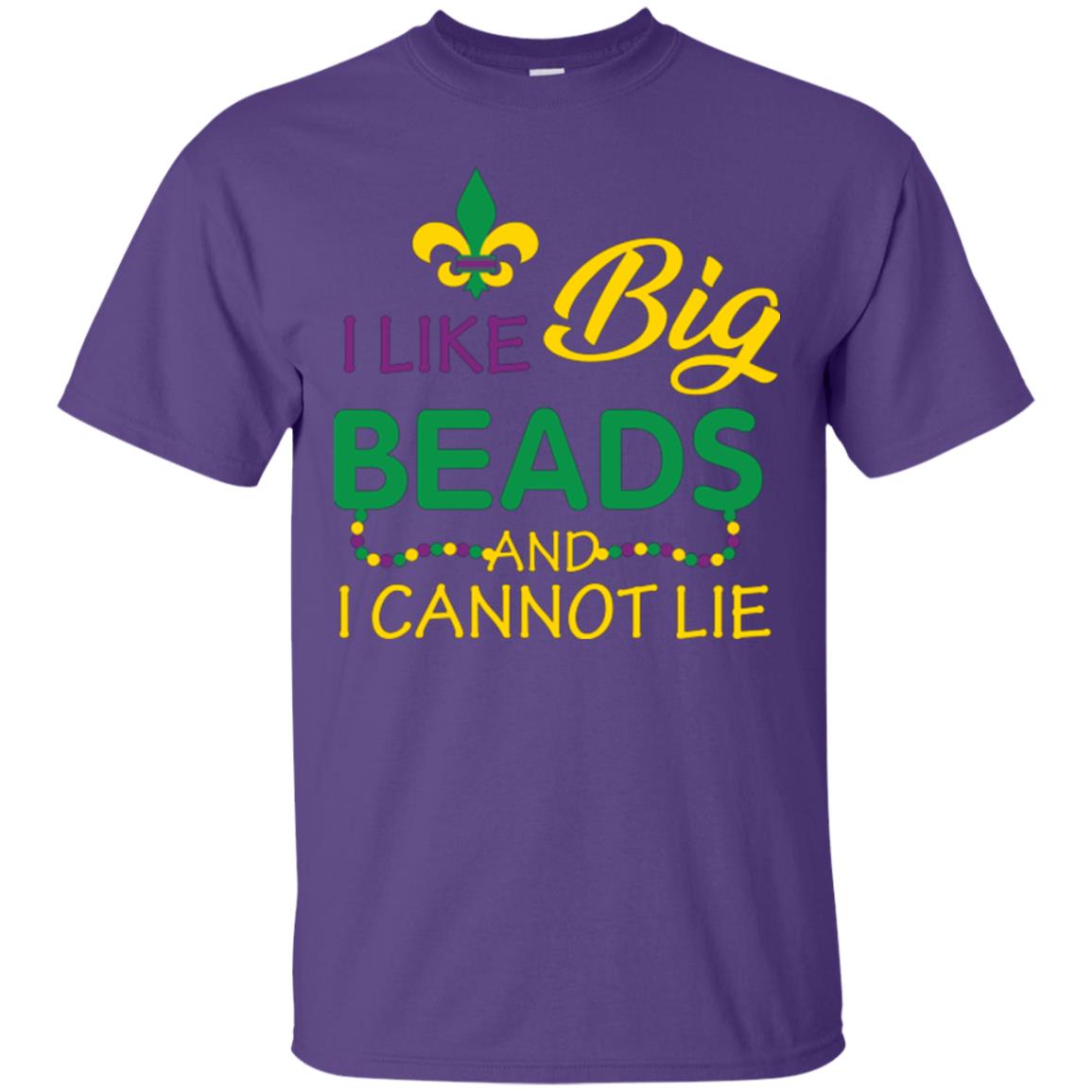 Mardi Gras T-shirt I Like Big Beads And I Cannot Lie Purple