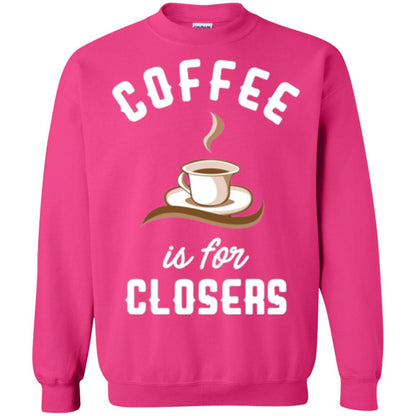 Coffee T-shirt Is For Closers Heliconia