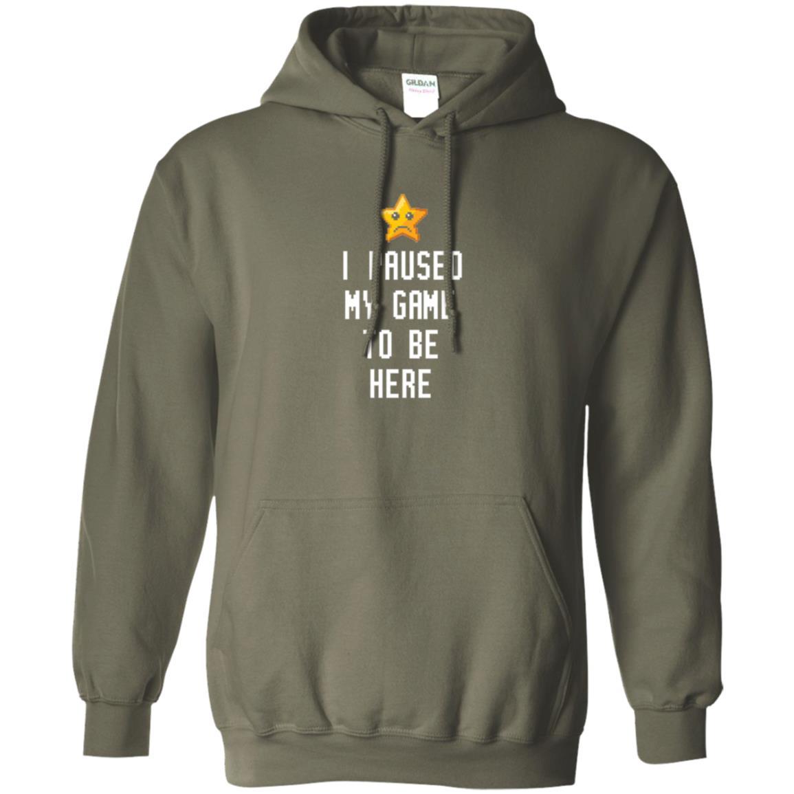 Gamer T-shirt I Paused My Game To Be Here Military Green