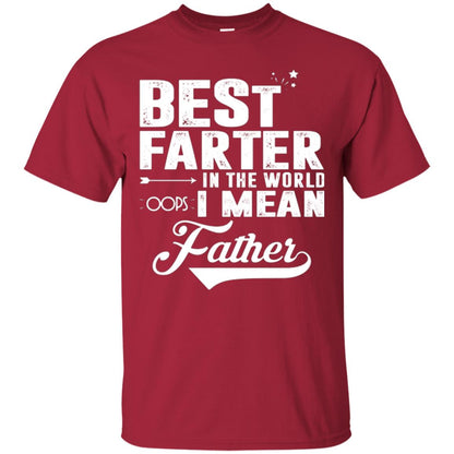 Best Farter In The World Oops I Mean Father Daddy Shirt Cardinal