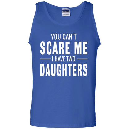 You Can_t Scare Me I Have Two Daughters Daddy T-shirt Royal