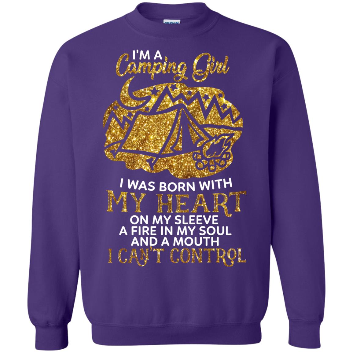 I'm A Camping Girl I Was Born With My Heart On My Sleeve A Fire In My Soul And A Mouth I Can't Control Shirt Purple