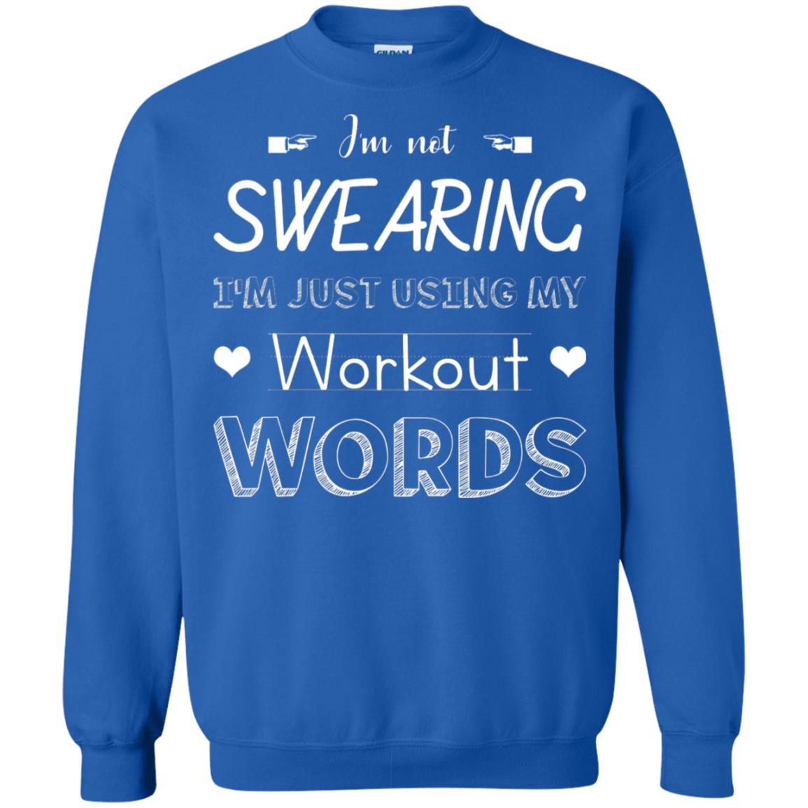 Im Not Swearing Im Just Using My Workout Words Shirt Royal
