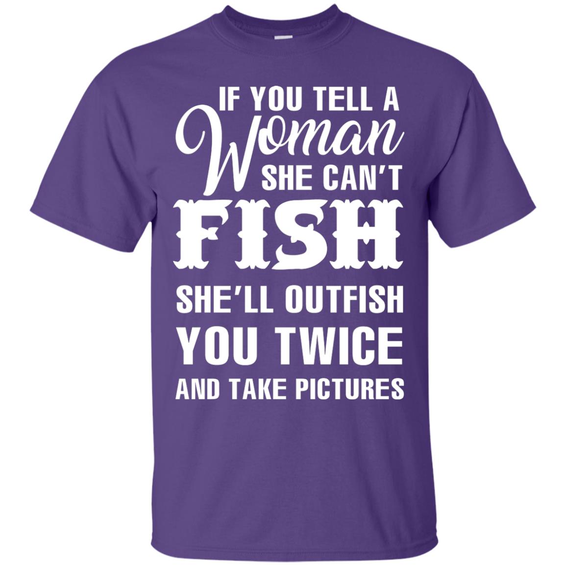 If You Tell A Woman She Can’t Fish Funny Fishing Lover T-shirt Purple