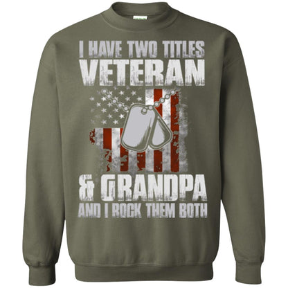 Veteran T-shirt I Have Two Titles Veteran And Grandpa Military Green